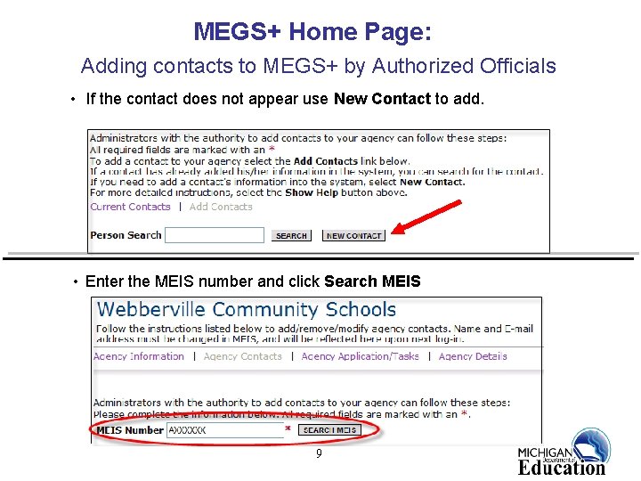 MEGS+ Home Page: Adding contacts to MEGS+ by Authorized Officials • If the contact