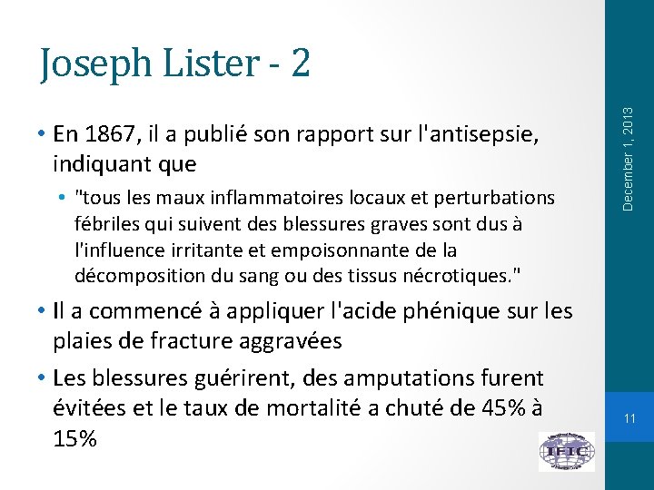  • En 1867, il a publié son rapport sur l'antisepsie, indiquant que •