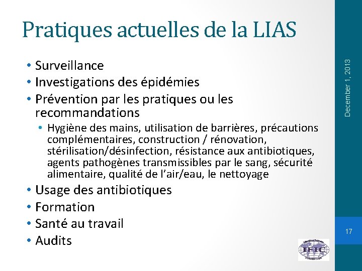  • Surveillance • Investigations des épidémies • Prévention par les pratiques ou les