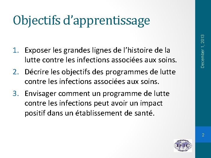 1. Exposer les grandes lignes de l’histoire de la lutte contre les infections associées