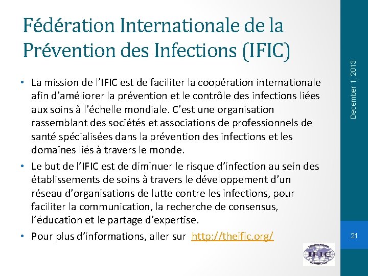  • La mission de l’IFIC est de faciliter la coopération internationale afin d’améliorer