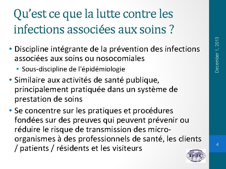  • Discipline intégrante de la prévention des infections associées aux soins ou nosocomiales