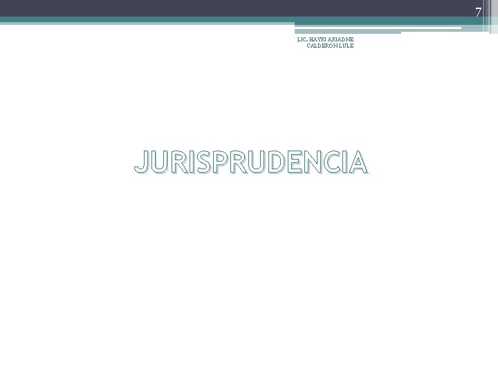 7 LIC. HAYRI ARIADNE CALDERÓN LULE JURISPRUDENCIA 