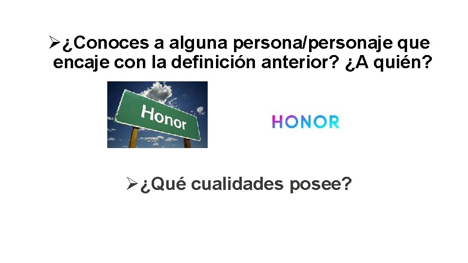 Ø¿Conoces a alguna persona/personaje que encaje con la definición anterior? ¿A quién? Ø¿Qué cualidades