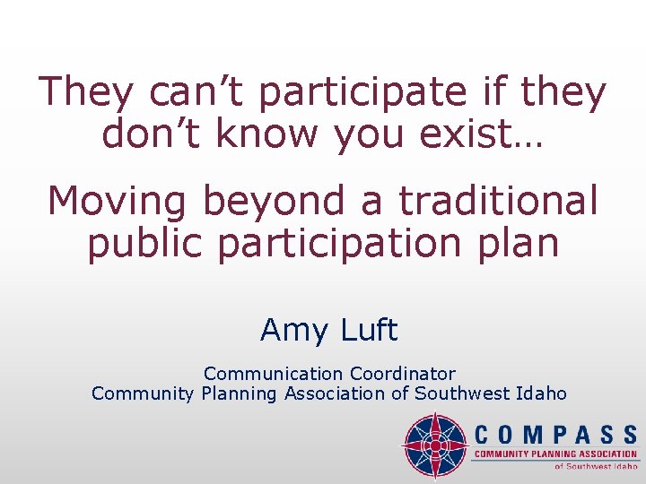 They can’t participate if they don’t know you exist… Moving beyond a traditional public