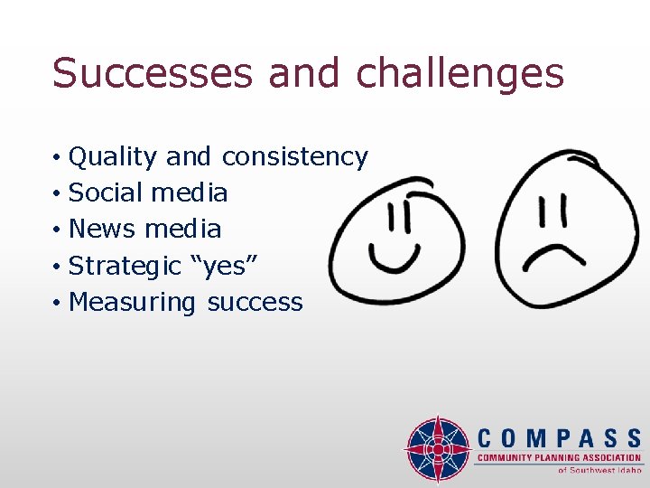 Successes and challenges • Quality and consistency • Social media • News media •