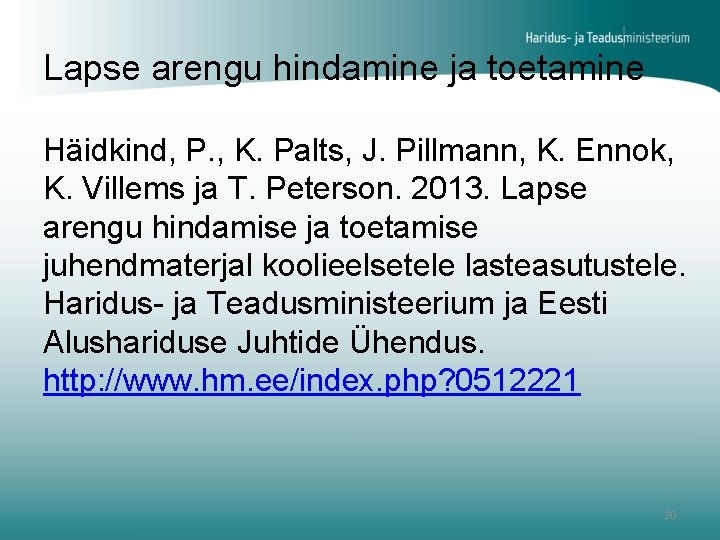 Lapse arengu hindamine ja toetamine Häidkind, P. , K. Palts, J. Pillmann, K. Ennok,