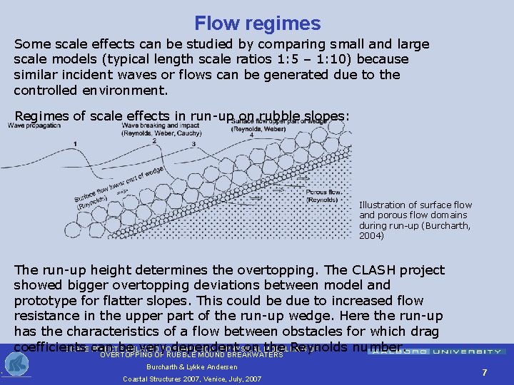 Flow regimes Some scale effects can be studied by comparing small and large scale