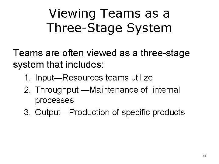 Viewing Teams as a Three-Stage System Teams are often viewed as a three-stage system