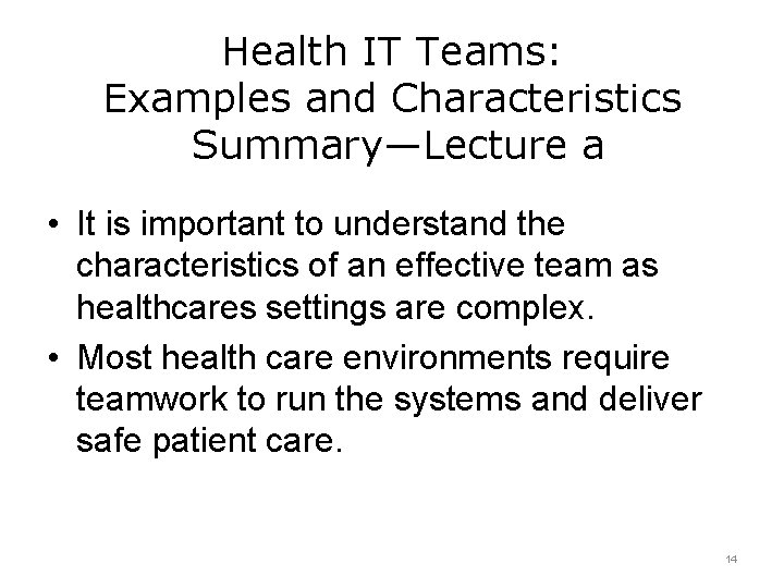 Health IT Teams: Examples and Characteristics Summary—Lecture a • It is important to understand