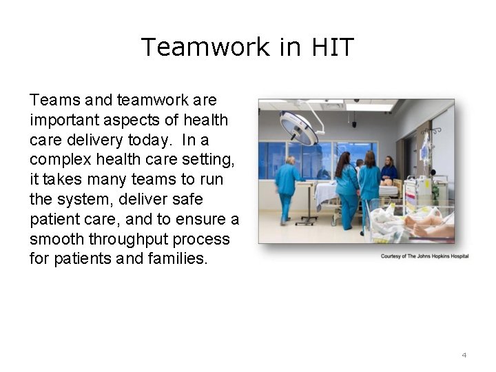 Teamwork in HIT Teams and teamwork are important aspects of health care delivery today.