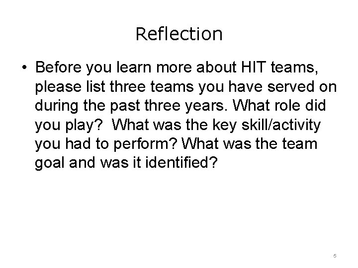 Reflection • Before you learn more about HIT teams, please list three teams you