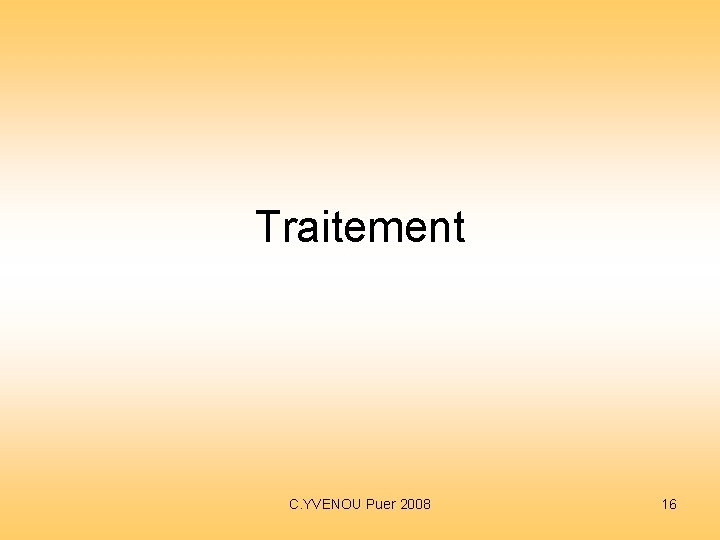 Traitement C. YVENOU Puer 2008 16 Traitement C. YVENOU Puer 2008 16