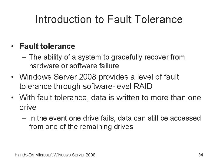 Introduction to Fault Tolerance • Fault tolerance – The ability of a system to