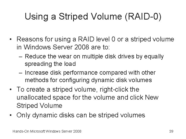 Using a Striped Volume (RAID-0) • Reasons for using a RAID level 0 or
