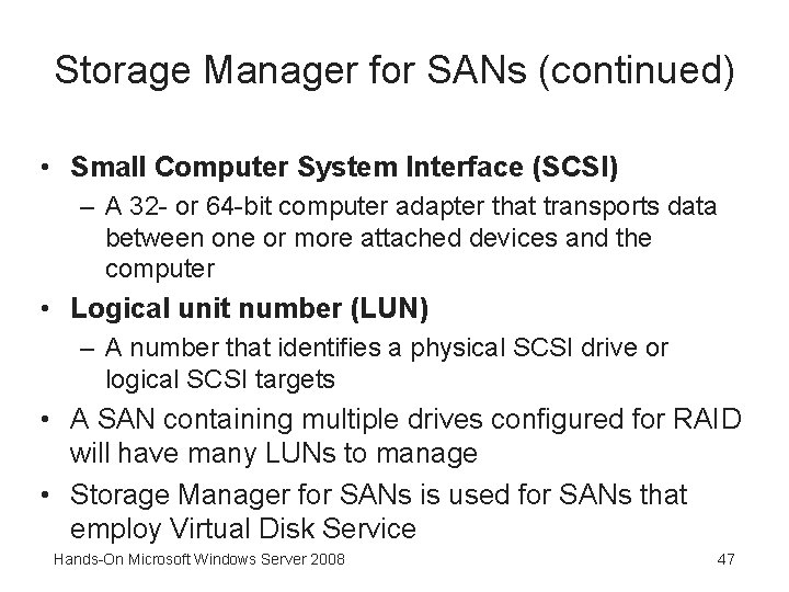 Storage Manager for SANs (continued) • Small Computer System Interface (SCSI) – A 32