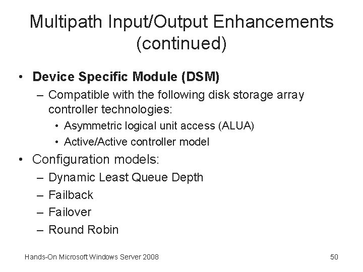 Multipath Input/Output Enhancements (continued) • Device Specific Module (DSM) – Compatible with the following