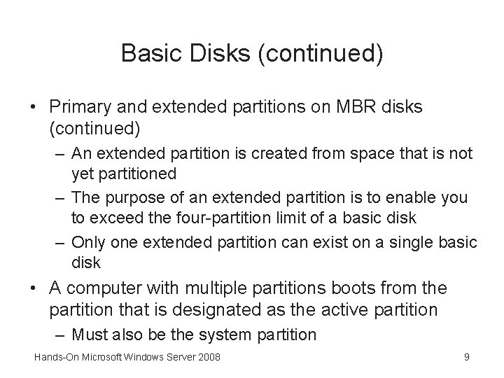 Basic Disks (continued) • Primary and extended partitions on MBR disks (continued) – An