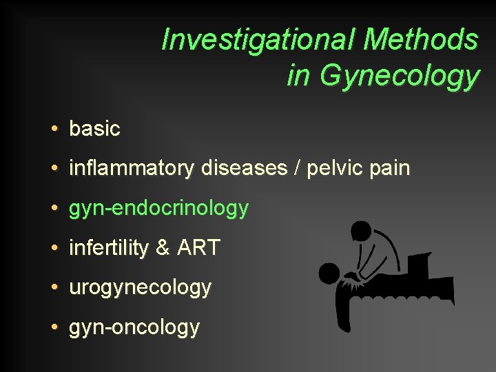 Investigational Methods in Gynecology • basic • inflammatory diseases / pelvic pain • gyn-endocrinology