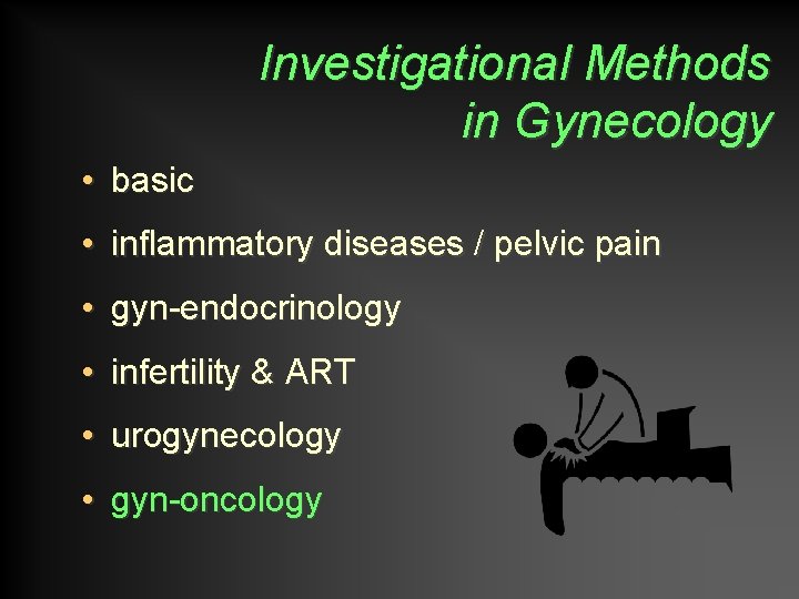 Investigational Methods in Gynecology • basic • inflammatory diseases / pelvic pain • gyn-endocrinology