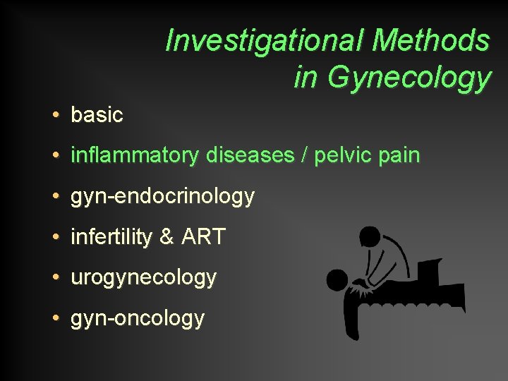 Investigational Methods in Gynecology • basic • inflammatory diseases / pelvic pain • gyn-endocrinology