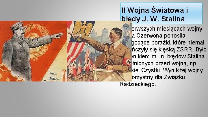 II Wojna Światowa i błędy J. W. Stalina W pierwszych miesiącach wojny Armia Czerwona