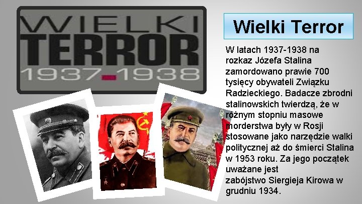 Wielki Terror W latach 1937 -1938 na rozkaz Józefa Stalina zamordowano prawie 700 tysięcy