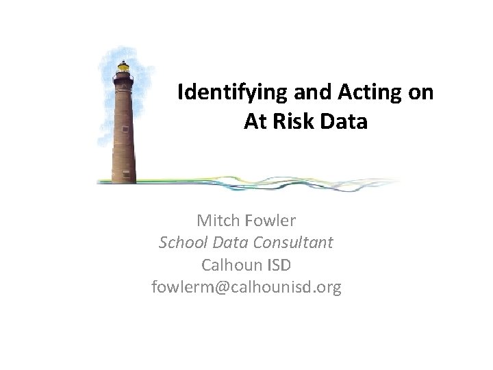 Identifying and Acting on At Risk Data Mitch