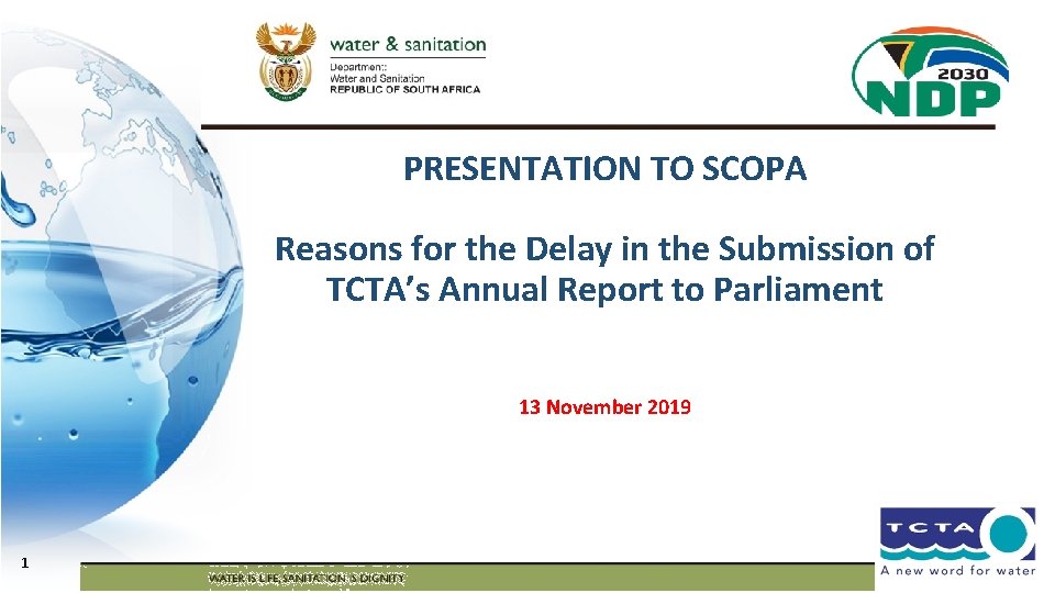 PRESENTATION TO SCOPA Reasons for the Delay in the Submission of TCTA’s Annual Report