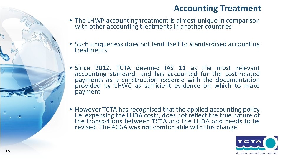 Accounting Treatment • The LHWP accounting treatment is almost unique in comparison with other