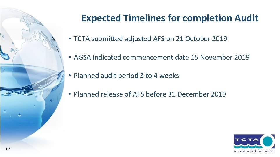 Expected Timelines for completion Audit • TCTA submitted adjusted AFS on 21 October 2019