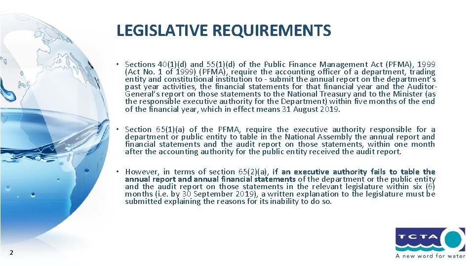 LEGISLATIVE REQUIREMENTS • Sections 40(1)(d) and 55(1)(d) of the Public Finance Management Act (PFMA),