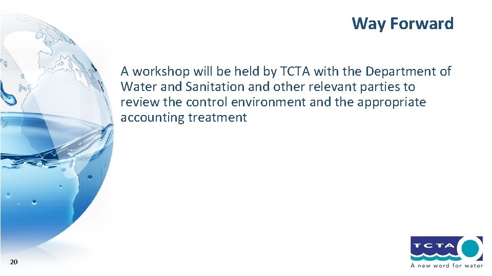 Way Forward A workshop will be held by TCTA with the Department of Water