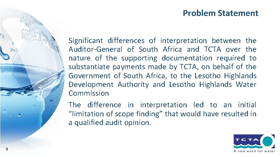 Problem Statement Significant differences of interpretation between the Auditor-General of South Africa and TCTA