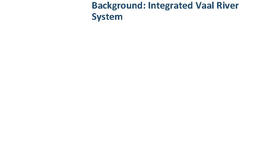 Background: Integrated Vaal River System 