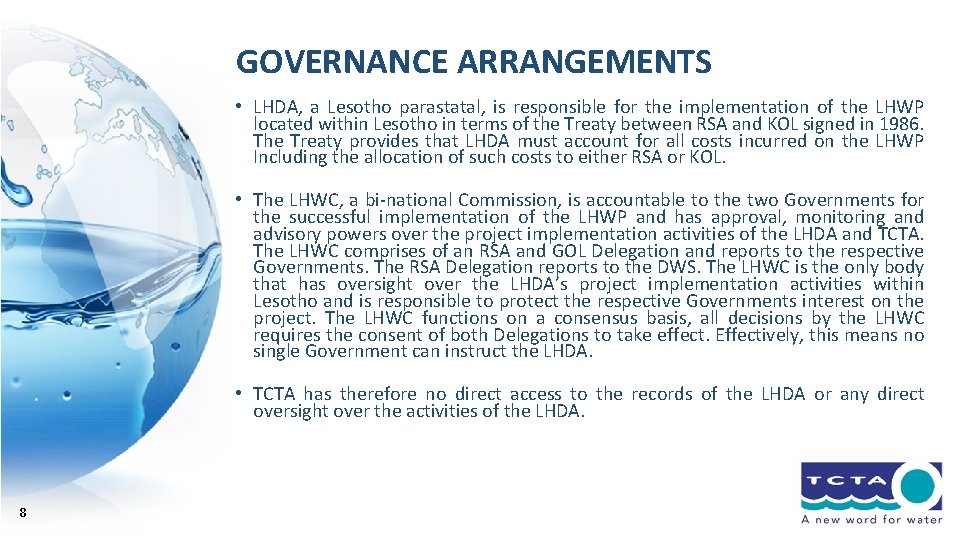 GOVERNANCE ARRANGEMENTS • LHDA, a Lesotho parastatal, is responsible for the implementation of the