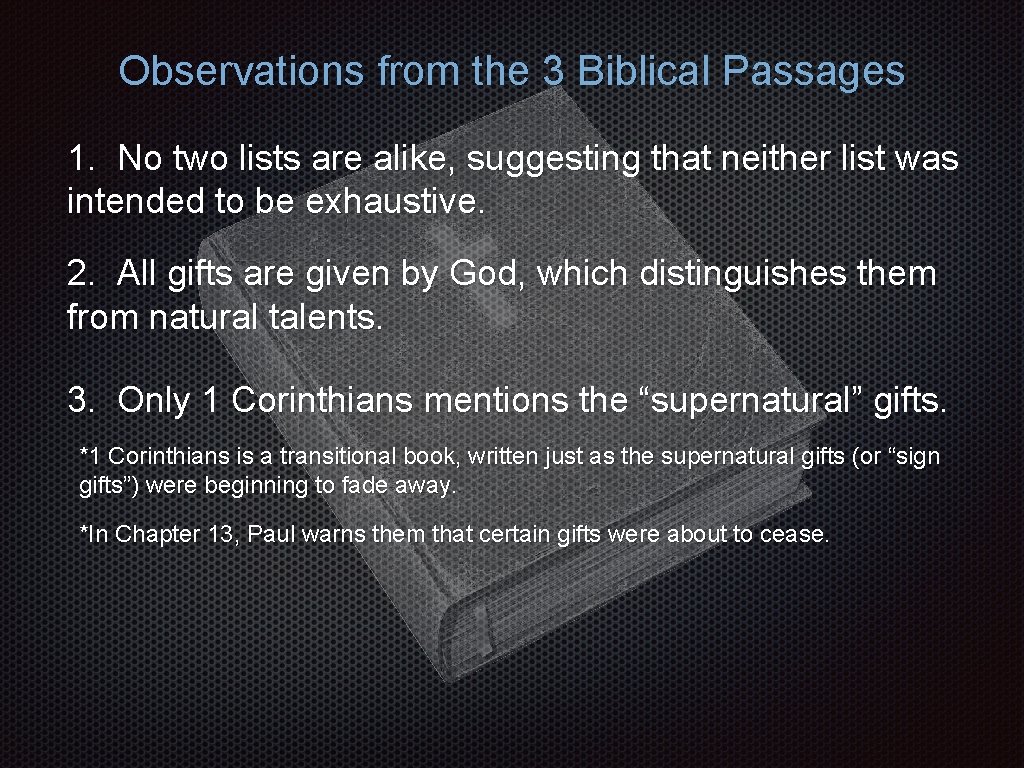 Observations from the 3 Biblical Passages 1. No two lists are alike, suggesting that