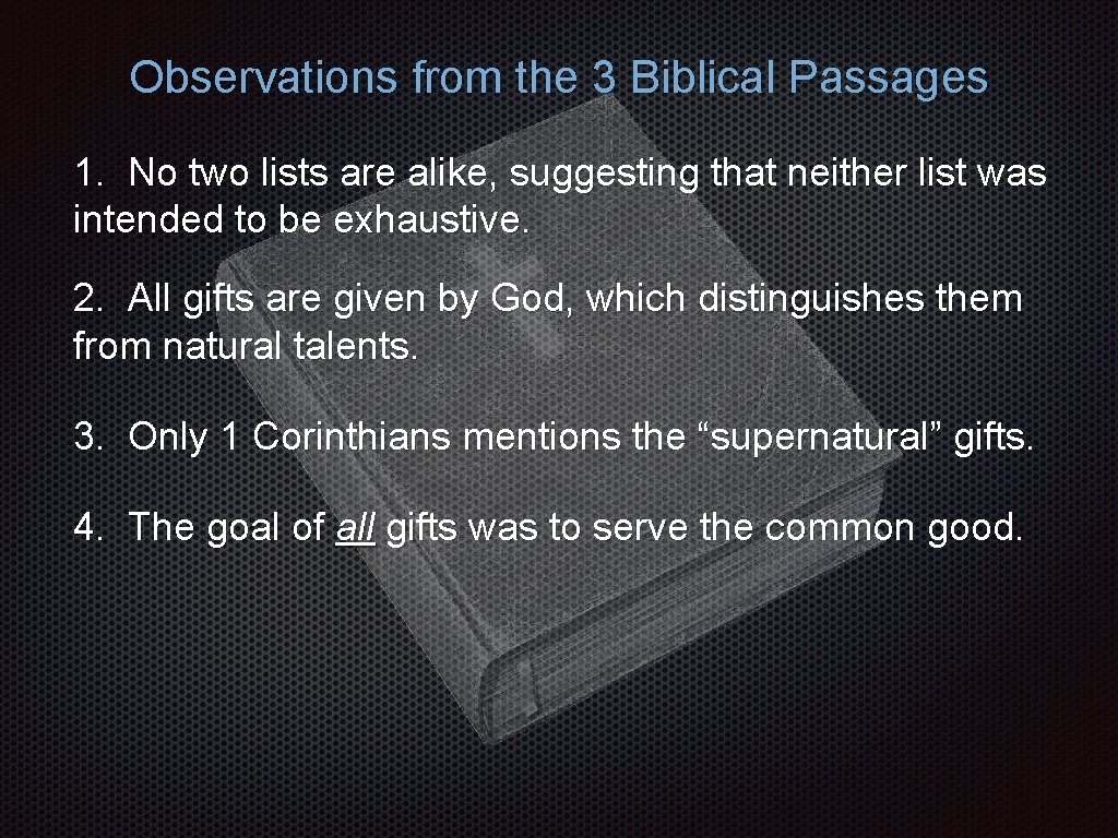 Observations from the 3 Biblical Passages 1. No two lists are alike, suggesting that