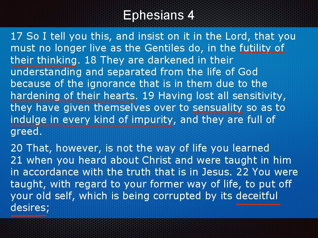 Ephesians 4 17 So I tell you this, and insist on it in the