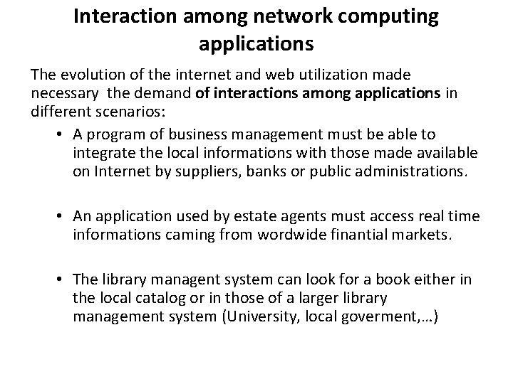 Interaction among network computing applications The evolution of the internet and web utilization made