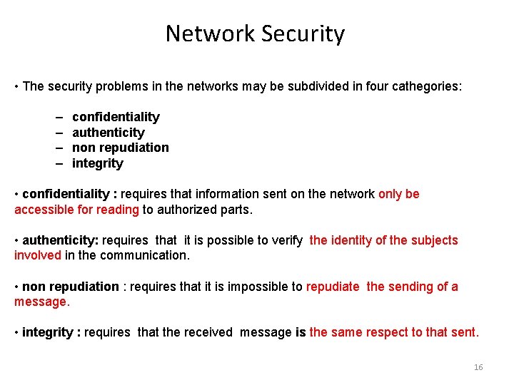 Network Security • The security problems in the networks may be subdivided in four