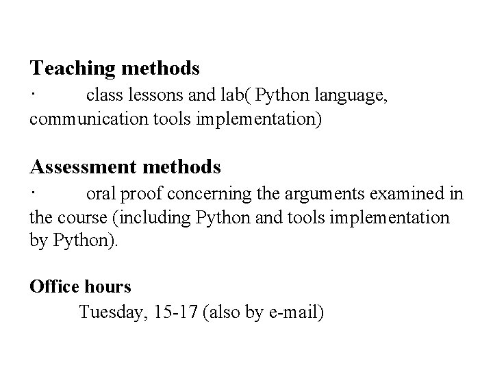 Teaching methods · class lessons and lab( Python language, communication tools implementation) Assessment methods