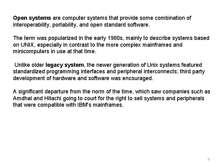 Open systems are computer systems that provide some combination of interoperability, portability, and open
