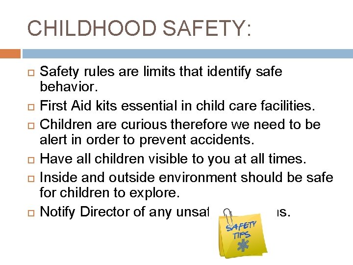 CHILDHOOD SAFETY: Safety rules are limits that identify safe behavior. First Aid kits essential