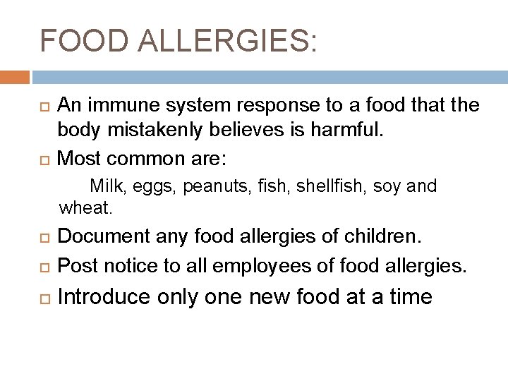 FOOD ALLERGIES: An immune system response to a food that the body mistakenly believes