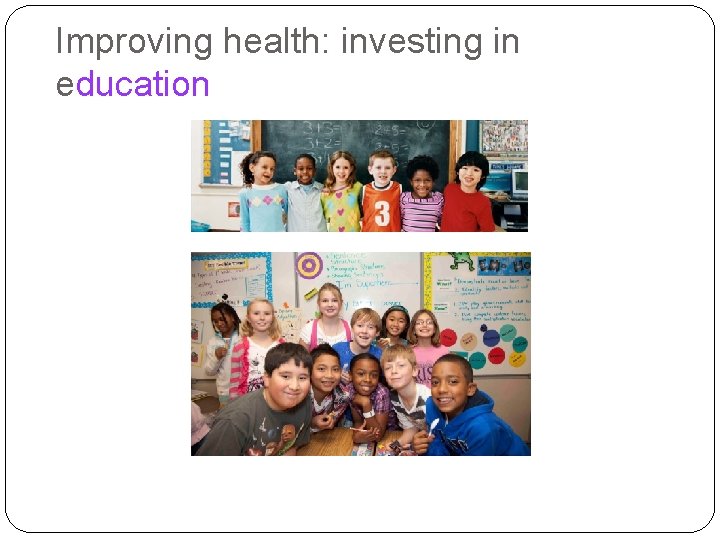 Improving health: investing in education 