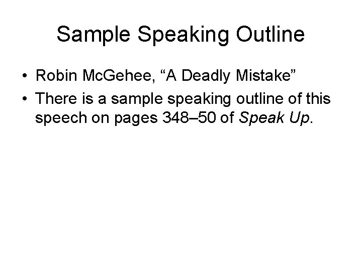 Sample Speaking Outline • Robin Mc. Gehee, “A Deadly Mistake” • There is a