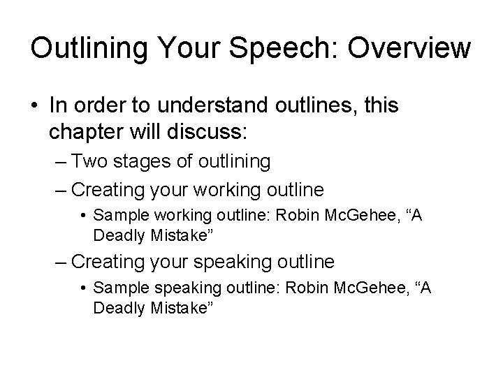 Outlining Your Speech: Overview • In order to understand outlines, this chapter will discuss:
