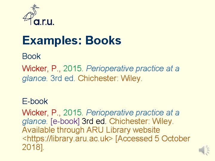 Examples: Books Book Wicker, P. , 2015. Perioperative practice at a glance. 3 rd