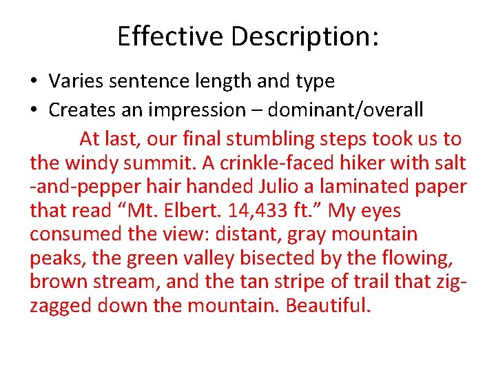 Effective Description: • Varies sentence length and type • Creates an impression – dominant/overall